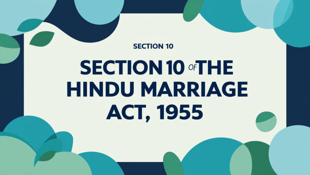 Section 10 of the Hindu Marriage Act, 1955'